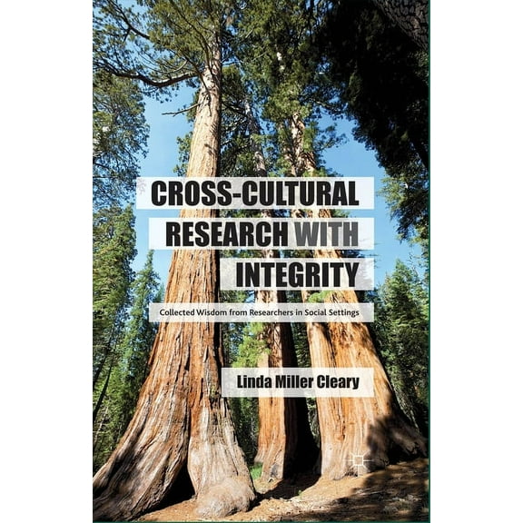 Cross-Cultural Research with Integrity: Collected Wisdom from Researchers in Social Settings, (Paperback)