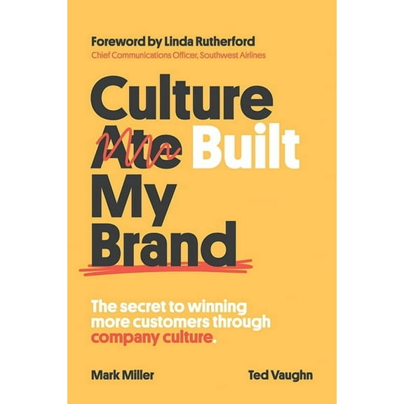 Culture Built My Brand: The Secret to Winning More Customers Through Company Culture (Hardcover)