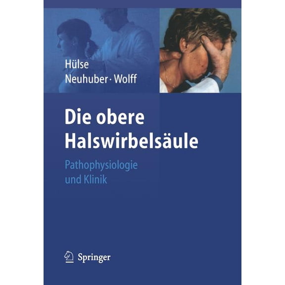 Die Obere HalswirbelsÃ¤ule: Pathophysiologie Und Klinik, (Paperback)