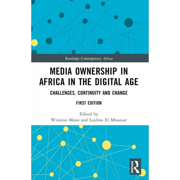 Routledge Contemporary Africa Media Ownership in Africa in the Digital Age: Challenges, Continuity and Change, (Paperback)