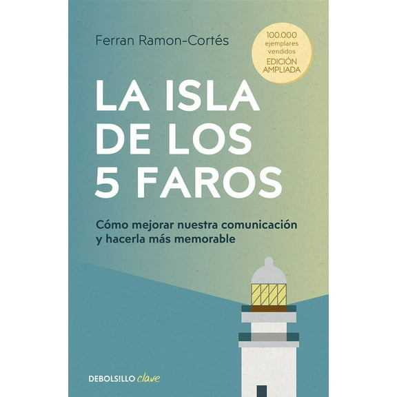 La Isla de Los 5 Faros: Cómo Mejorar Nuestra Comunicación Y Hacerla Más Memorable / The Island of the 5 Lighthouses, (Paperback)