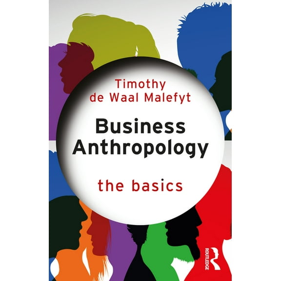 Basics Business Anthropology: The Basics, (Paperback)