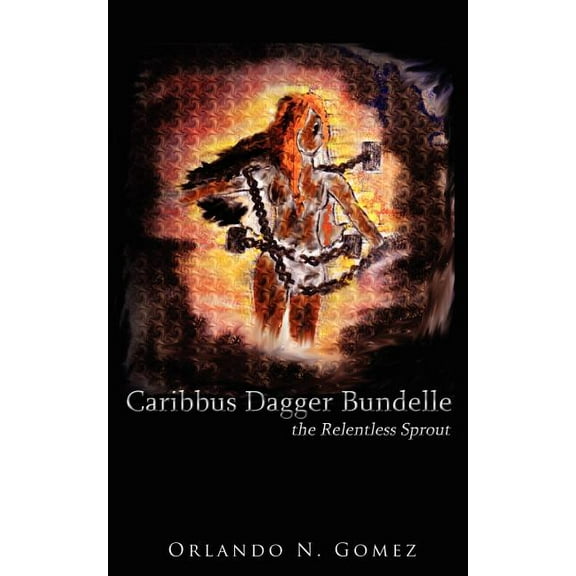 Caribbus Dagger Bundelle: the Relentless Sprout