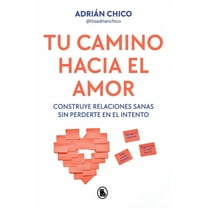 Tu Camino Hacia El Amor / Your Path Towards Love, (Paperback)