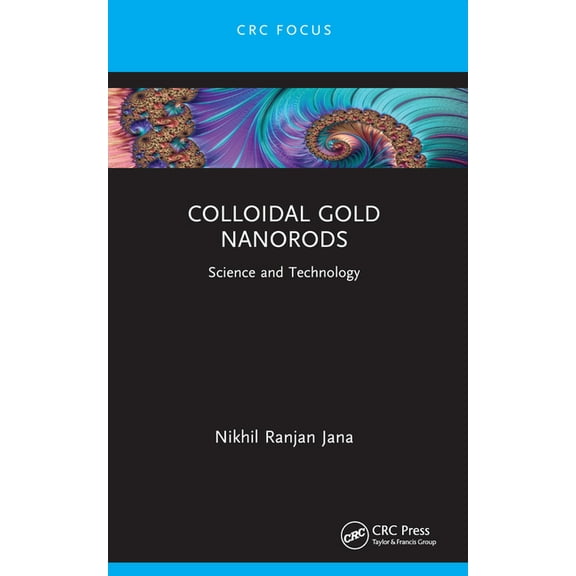 Colloidal Gold Nanorods: Science and Technology, (Paperback)