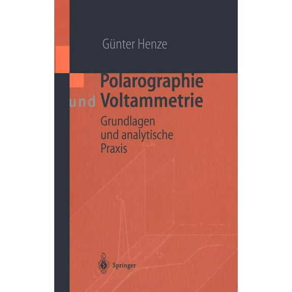 Polarographie Und Voltammetrie: Grundlagen Und Analytische PRAXIS, (Hardcover)