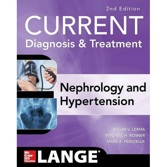 Current Diagnosis & Treatment Nephrology & Hypertension, 2nd Edition (Paperback)
