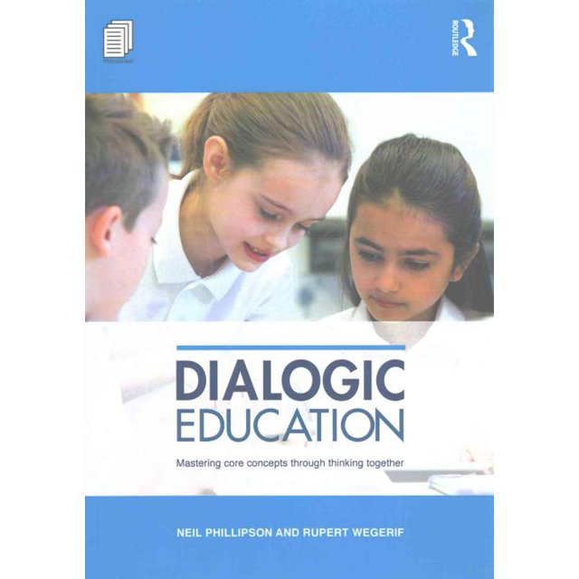 Dialogic Education, Rupert Wegerif, Neil Phillipson Paperback
