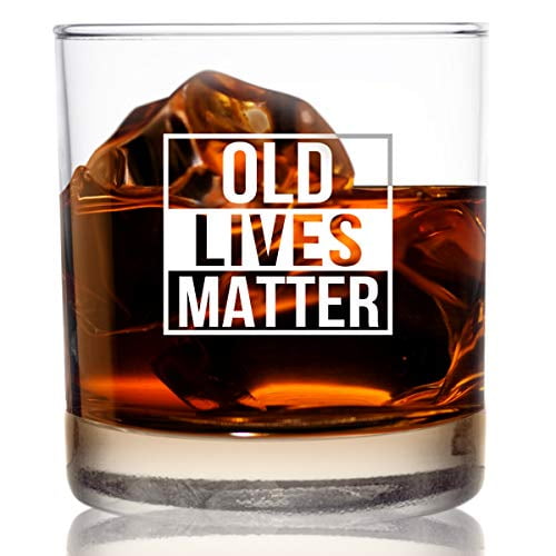 Old Lives Matter Whiskey Scotch Glass 11 oz- Funny Birthday or ...