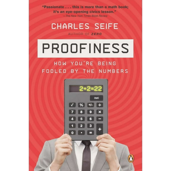 Proofiness: How You're Being Fooled by the Numbers, (Paperback)