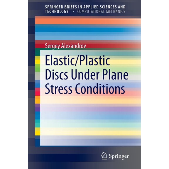 Elastic/Plastic Discs Under Plane Stress Conditions, (Paperback)