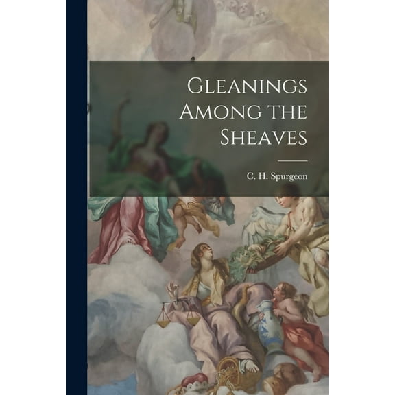 Gleanings Among the Sheaves (Paperback)