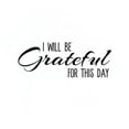 thumbnail image 3 of I Will Be Grateful For This Day Kitchen or Bath Wall Letters Vinyl Sticker Decals, 36x14-Inch, Black, 3 of 4