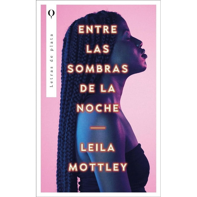 Libro Entre Las Sombras De La Noche Tapa Blanda, Autor Leila Mottley, Editorial Plata