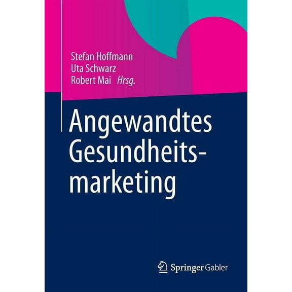 Angewandtes Gesundheitsmarketing, (Paperback)