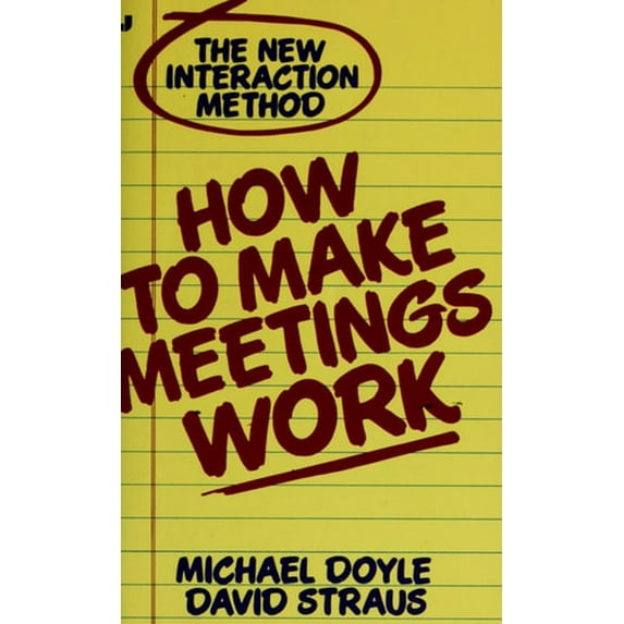 Pre-Owned How to Make Meetings Work: The New Interaction Method (Mass Market Paperback) 0515090484 9780515090482