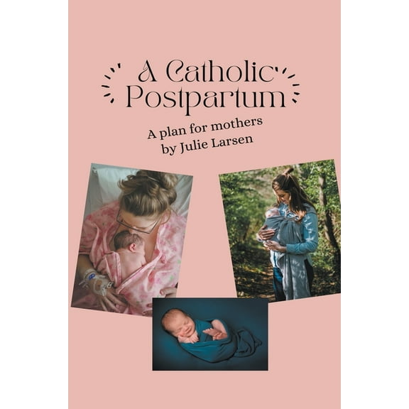 A Catholic Postpartum, (Paperback)