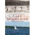 thumbnail image 1 of Pre-Owned Lake Sammamish Through Time (Paperback) 162545063X 9781625450630, 1 of 2