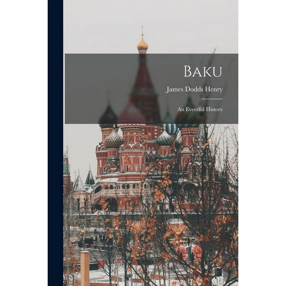 Baku : an Eventful History (Paperback)