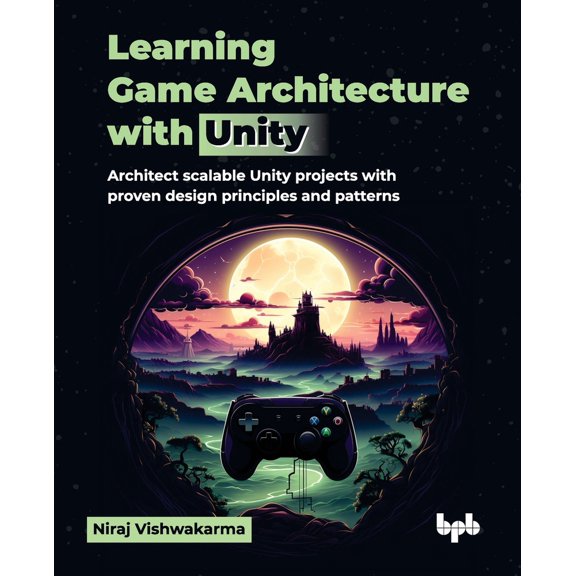 Pre-Owned Learning Game Architecture with Unity: Architect scalable Unity projects with proven design principles and patterns (English Edition) (Paperback) 9365898412 9789365898415