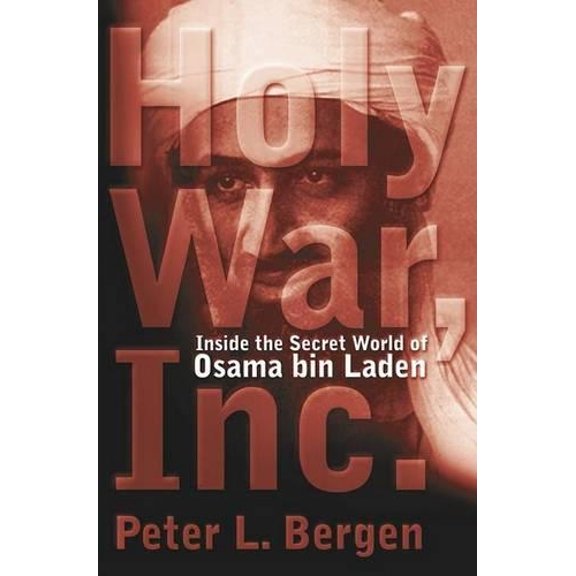 Pre-Owned Holy War, Inc. : Inside the Secret World of Osama Bin Laden