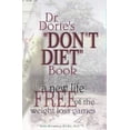 thumbnail image 1 of Pre-Owned Dr. Dorie's Don't Diet Book: A New Life Free of the Weight Loss Games (Paperback) 0966418832 9780966418835, 1 of 1