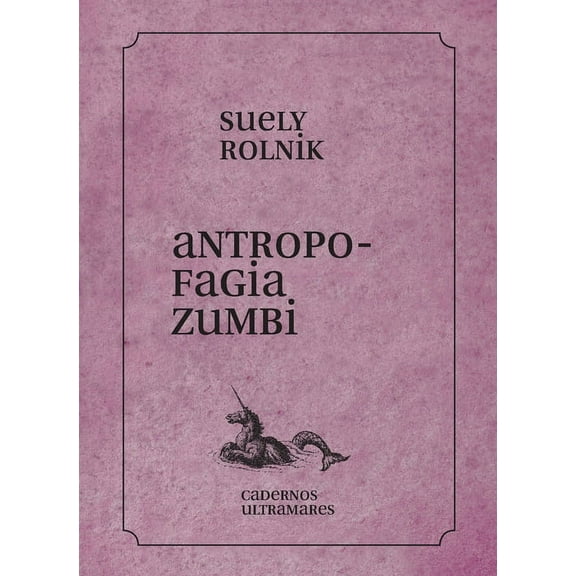 Antropofagia zumbi (Paperback) by Suely Rolnik