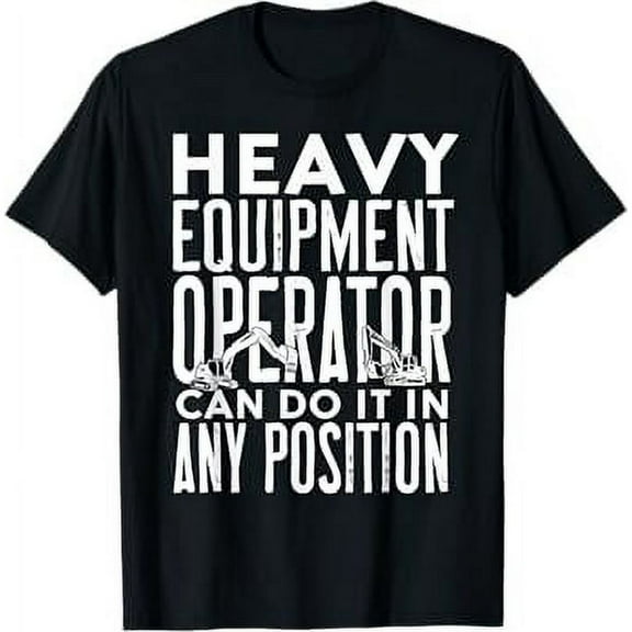 Funny Heavy Equipment Operator Construction Worker, Driver T-Shirt