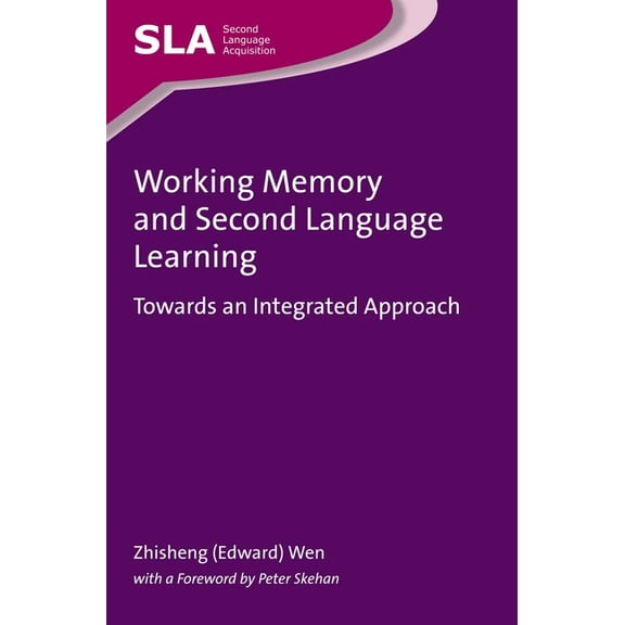 Second Language Acquisition Working Memory and Second Language Learning: Towards an Integrated Approach, Book 100, (Hardcover)