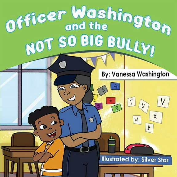 Officer Washington and the Not So Big Bully, (Paperback)