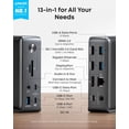 thumbnail image 2 of Anker Laptop Docking Station, 13-in-1 USB-C Docking Station, Triple Display with 2xHDMI and 1xDP, 10 Gbps USB-C and 5 Gbps USB-A Data, Ethernet, Audio, SD, 85W Charging, 2 of 7