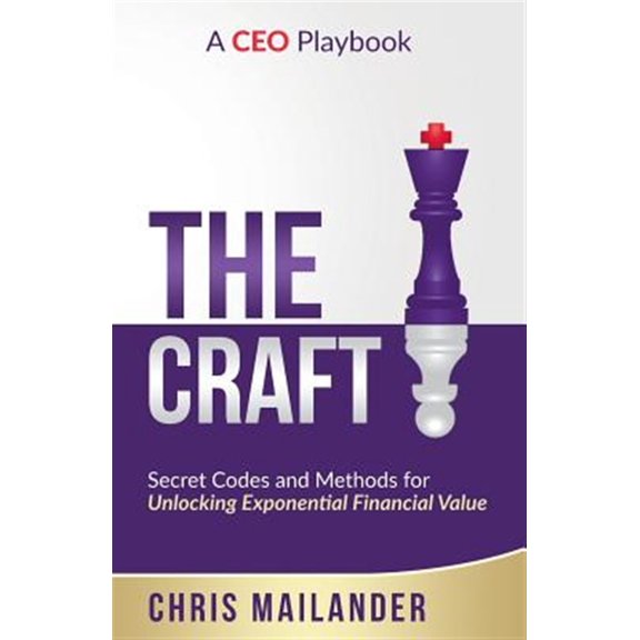 Pre-Owned The Craft: Secret Codes and Methods for Unlocking Exponential Financial Value -- Chris Mailander