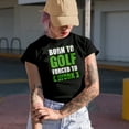 thumbnail image 2 of Born to Golf Forced to Work, Enthusiast Quote with a Golf Player, Golfing or Golfer Themed Merch Gift, Black T-Shirt, 3XL, 2 of 5