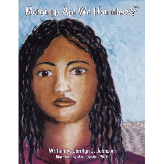 Mommy, Are We Homeless?