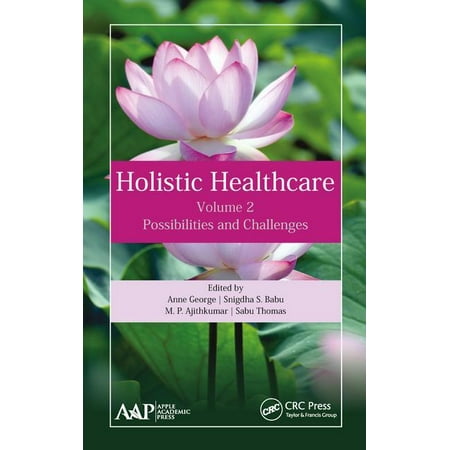 Holistic Healthcare : Possibilities and Challenges Volume (Best Jobs In Holistic Healthcare)