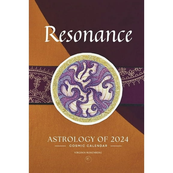 Resonance: Astrology of 2024 Cosmic Calendar, (Paperback)