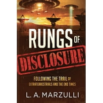 Rungs of Disclosure: Following the Trail of Extraterrestrials and the End Times, (Paperback)