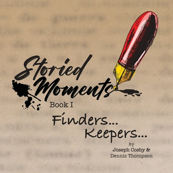 Storied Moments: Book I Finders ... Keepers ..., (Paperback)