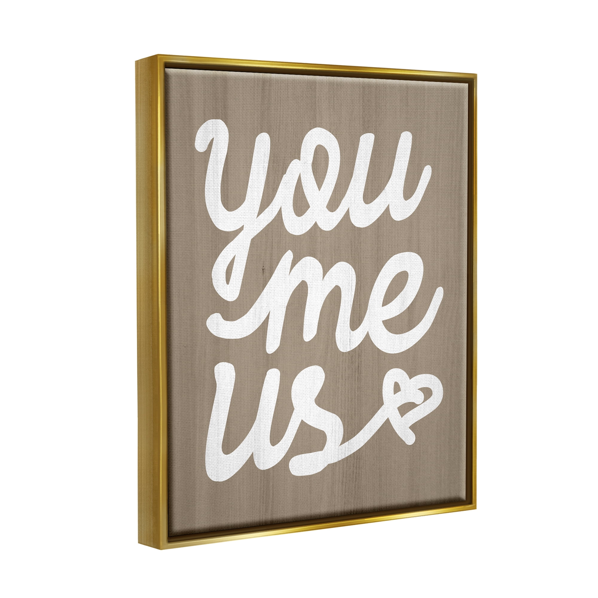 Stupell Industries You Me Us Romantic Love Grain Pattern Cursive Graphic Art Metallic Gold Floating Framed Canvas Print Wall Art, Design by Daphne Polselli