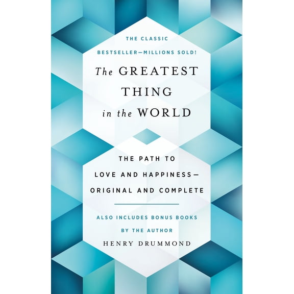 The Greatest Thing in the World : The Path to Love and Happiness—Original and Complete Also Includes Bonus Books by the Author (Paperback)