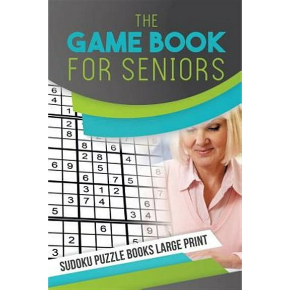 The Game Book for Seniors Sudoku Puzzle Books Large Print (Paperback)