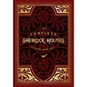 SIR ARTHUR CONAN DOYLE Timeless Classics: The Complete Sherlock Holmes (Hardcover)