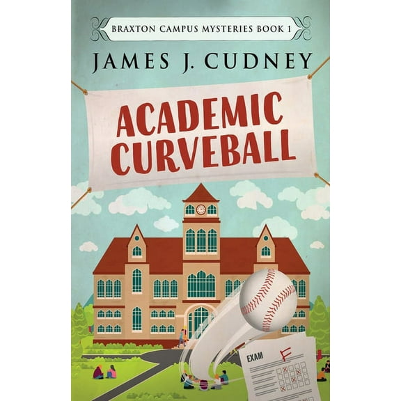 Braxton Campus Mysteries: Academic Curveball (Paperback)