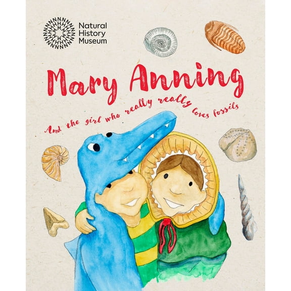 Mary Anning and the Girl Who Really Really Loves Fossils, (Paperback)