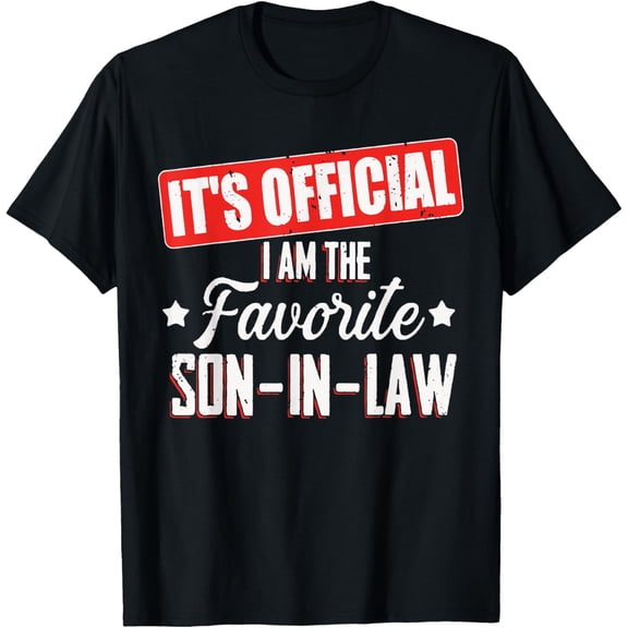 It's Official I Am The Favorite Son-In-Law Funny T-ShirtMen and women, Black T-shirt, size: Extra large