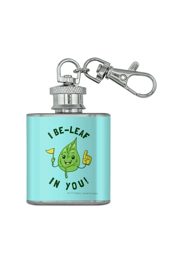 I Be-Leaf In You Believe Funny Humor Stainless Steel 1oz Mini Flask Key Chain