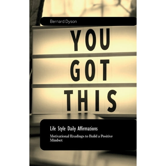 Life Style Daily Affirmations, 30 days of Motivational Readings to Build a Positive Mindset, (Paperback)