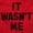 Red, variant on It Wasn't Me Funny Naughty One Liner Long Sleeve TShirt Men Women Brisco Brands S
