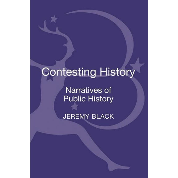 Contesting History: Narratives of Public History, (Hardcover)