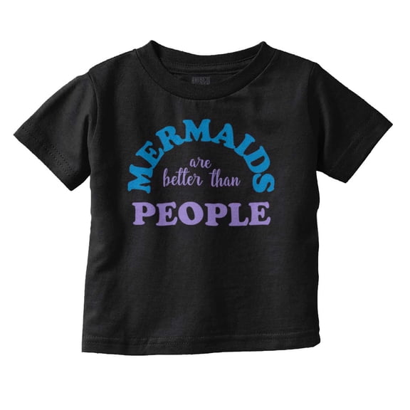 Mermaids are Better Than People Funny Youth T Shirt Tee Girls Infant Toddler Brisco Brands 12M